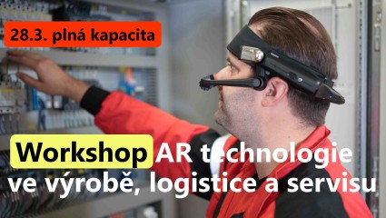 Workshop AR technologie ve výrobě, logistice a servisu